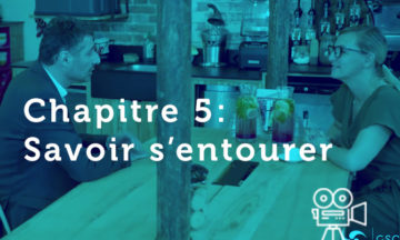Chapitre 5 – Savoir s’entourer