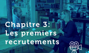 Chapitre 3 – Les premiers recrutements